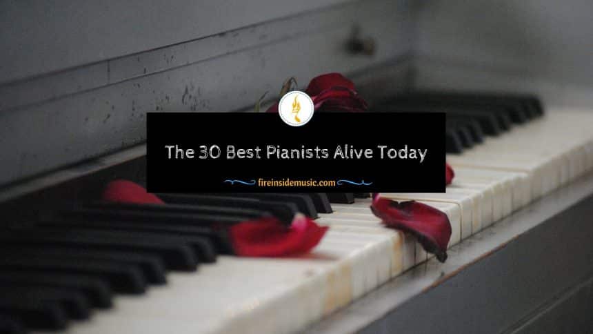 The 30 Best Pianists Alive Today In 2022