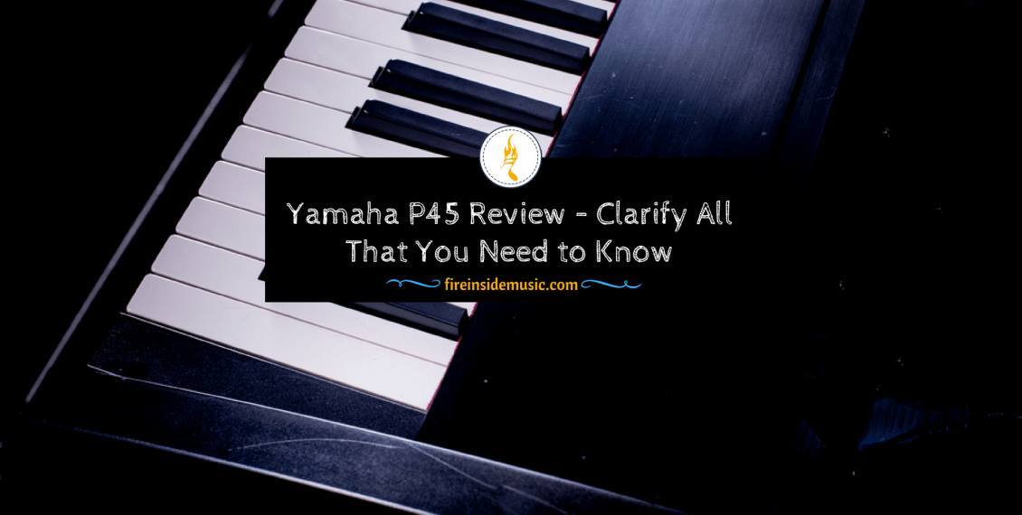 Yamaha P45 (P71) Review – The Most Favorite Beginner Digital Piano